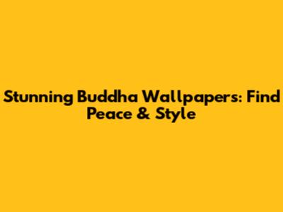 Stunning Buddha Wallpapers: Find Peace & Style