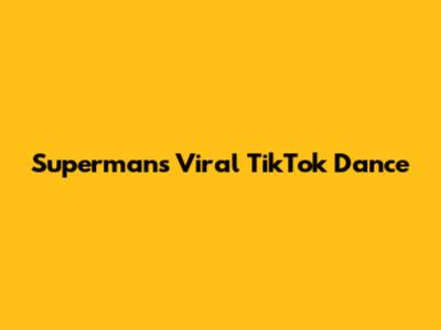 Superman's Viral TikTok Dance