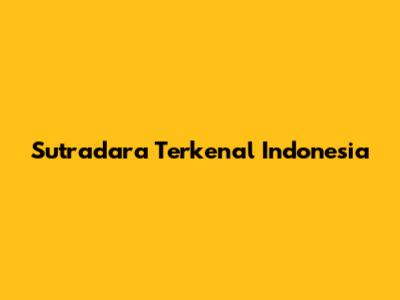 Sutradara Terkenal Indonesia