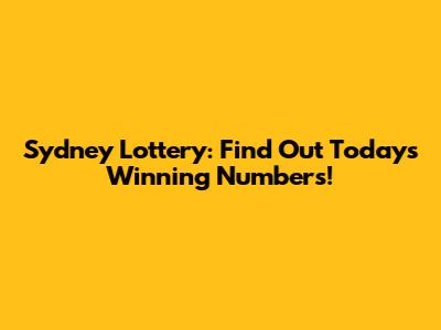 Sydney Lottery: Find Out Today's Winning Numbers!