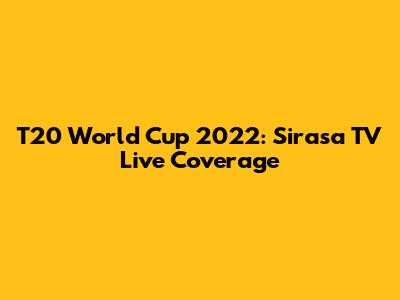 T20 World Cup 2022: Sirasa TV Live Coverage