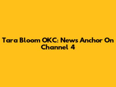 Tara Bloom OKC: News Anchor On Channel 4