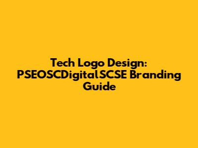 Tech Logo Design: PSEOSCDigitalSCSE Branding Guide
