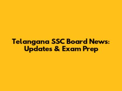 Telangana SSC Board News: Updates & Exam Prep