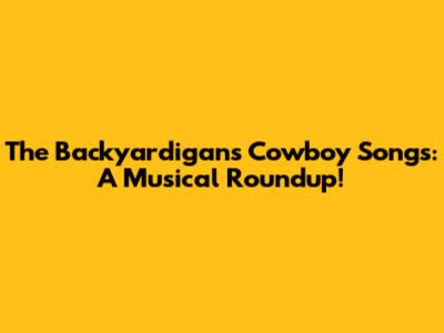 The Backyardigans Cowboy Songs: A Musical Roundup!