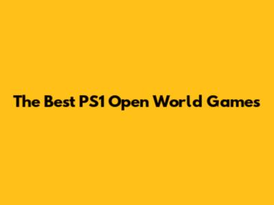 The Best PS1 Open World Games