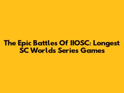 The Epic Battles Of IIOSC: Longest SC World's Series Games