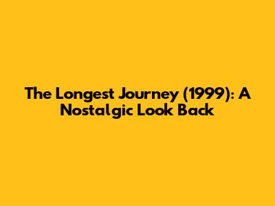 The Longest Journey (1999): A Nostalgic Look Back