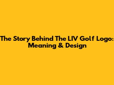 The Story Behind The LIV Golf Logo: Meaning & Design