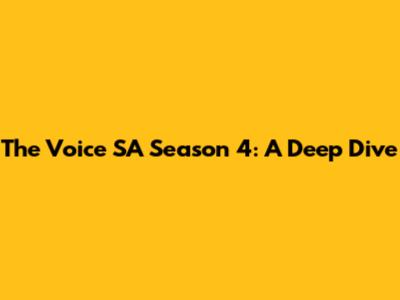 The Voice SA Season 4: A Deep Dive