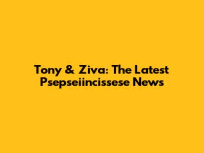 Tony & Ziva: The Latest Psepseiincissese News