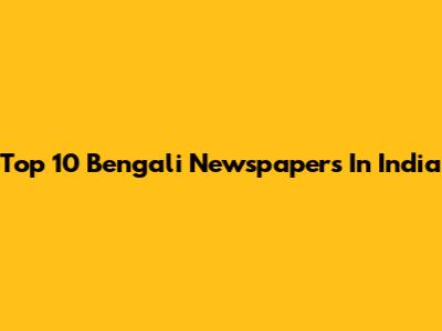 Top 10 Bengali Newspapers In India