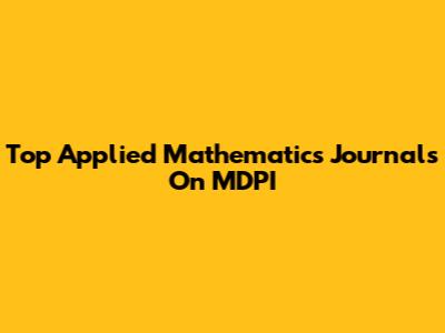 Top Applied Mathematics Journals On MDPI