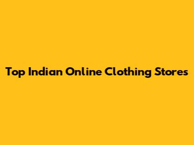 Top Indian Online Clothing Stores