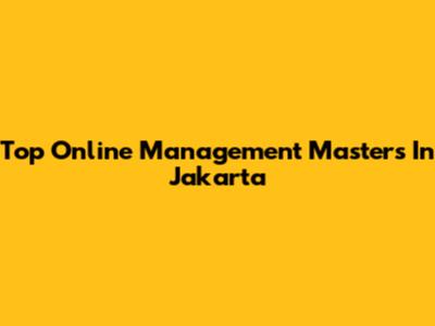 Top Online Management Masters In Jakarta