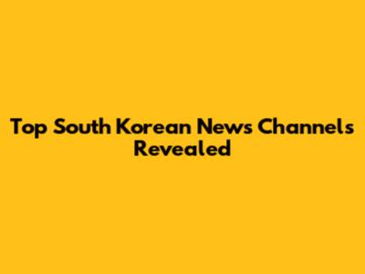 Top South Korean News Channels Revealed