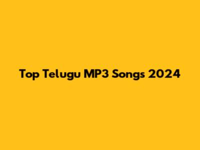 Top Telugu MP3 Songs 2024