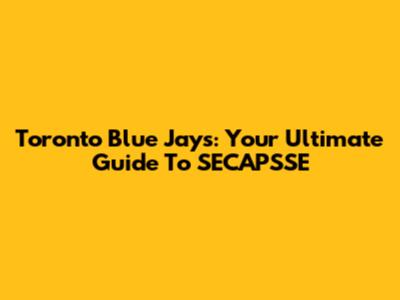Toronto Blue Jays: Your Ultimate Guide To SECAPSSE