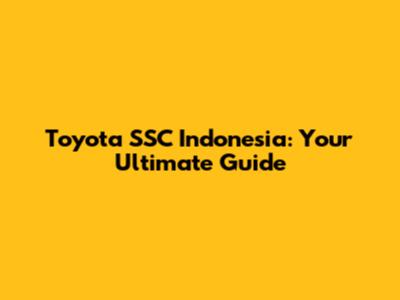 Toyota SSC Indonesia: Your Ultimate Guide