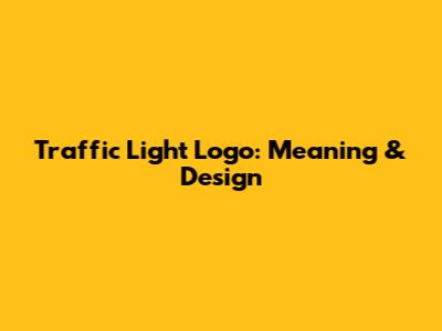 Traffic Light Logo: Meaning & Design
