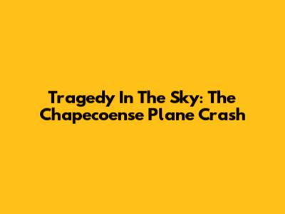 Tragedy In The Sky: The Chapecoense Plane Crash