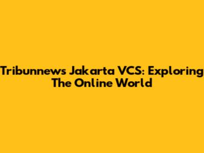 Tribunnews Jakarta VCS: Exploring The Online World