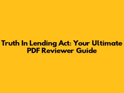 Truth In Lending Act: Your Ultimate PDF Reviewer Guide