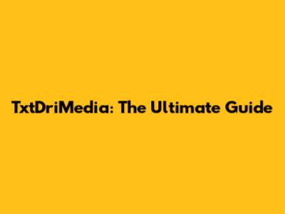 TxtDriMedia: The Ultimate Guide
