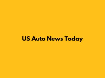 US Auto News Today