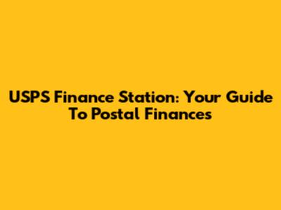 USPS Finance Station: Your Guide To Postal Finances