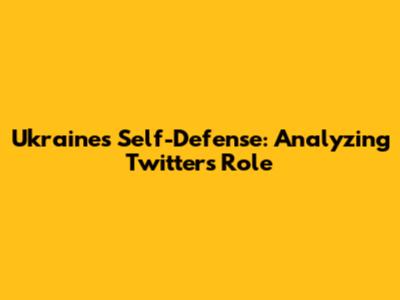 Ukraine's Self-Defense: Analyzing Twitter's Role