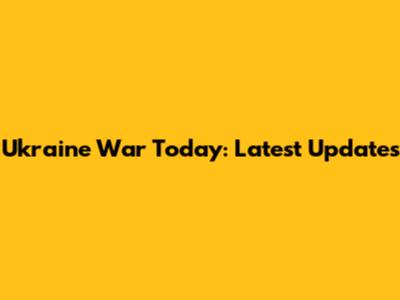 Ukraine War Today: Latest Updates