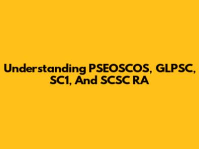 Understanding PSEOSCOS, GLPSC, SC1, And SCSC RA