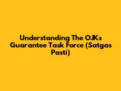 Understanding The OJK's Guarantee Task Force (Satgas Pasti)