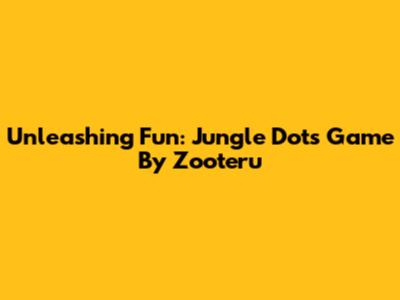 Unleashing Fun: Jungle Dots Game By Zooteru