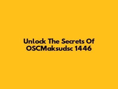 Unlock The Secrets Of OSCMaksudsc 1446