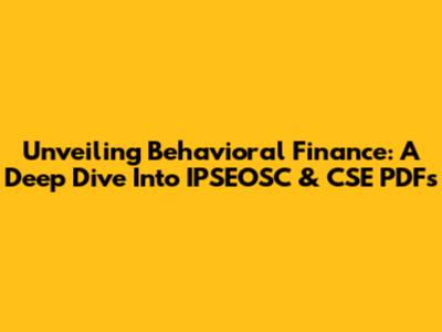 Unveiling Behavioral Finance: A Deep Dive Into IPSEOSC & CSE PDFs