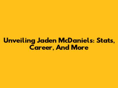 Unveiling Jaden McDaniels: Stats, Career, And More