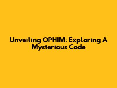 Unveiling OPHIM: Exploring A Mysterious Code