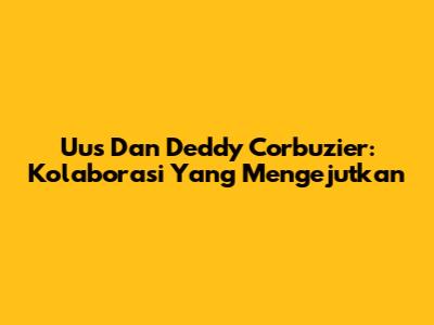 Uus Dan Deddy Corbuzier: Kolaborasi Yang Mengejutkan