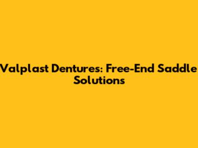 Valplast Dentures: Free-End Saddle Solutions