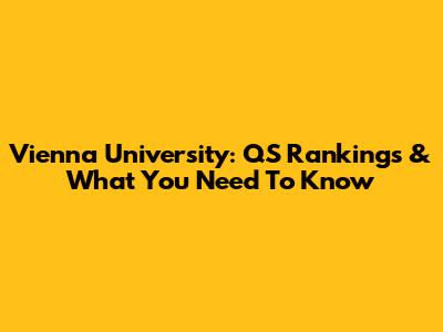 Vienna University: QS Rankings & What You Need To Know