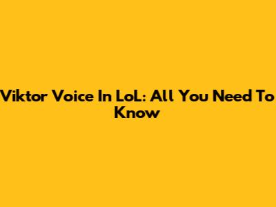 Viktor Voice In LoL: All You Need To Know