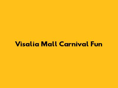 Visalia Mall Carnival Fun