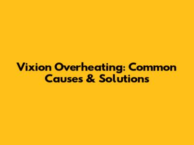 Vixion Overheating: Common Causes & Solutions