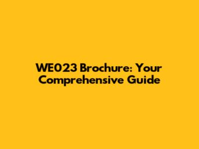 WE023 Brochure: Your Comprehensive Guide