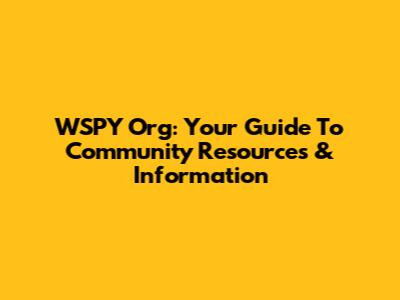 WSPY Org: Your Guide To Community Resources & Information