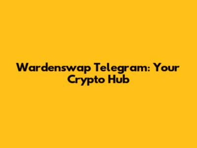 Wardenswap Telegram: Your Crypto Hub