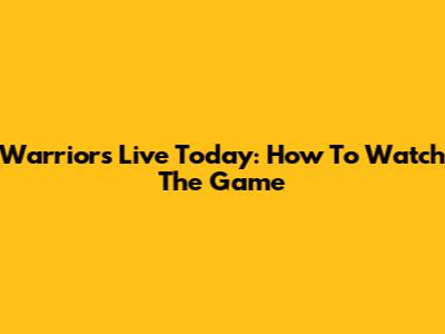 Warriors Live Today: How To Watch The Game