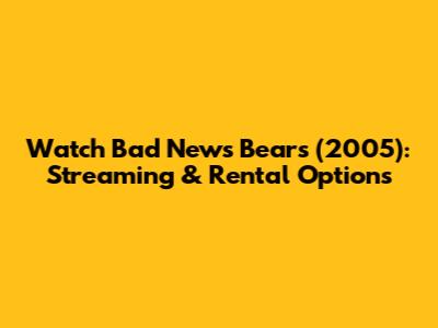 Watch Bad News Bears (2005): Streaming & Rental Options